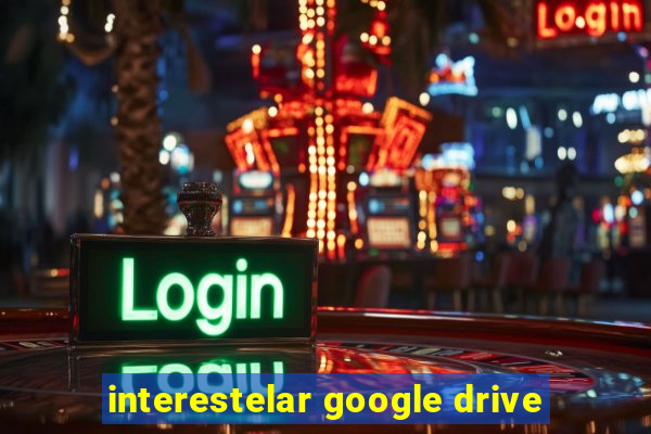 interestelar google drive